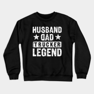 husband dad trucker legend,trucker husband gift,father day gift for trucker Crewneck Sweatshirt